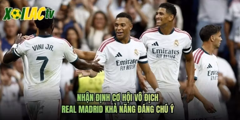 Nhận Định Cơ Hội Vô Địch Real Madrid Khả Năng Đáng Chú Ý
