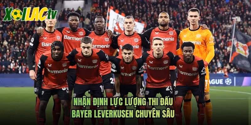 Nhận Định Lực Lượng Thi Đấu Bayer Leverkusen Chuyên Sâu